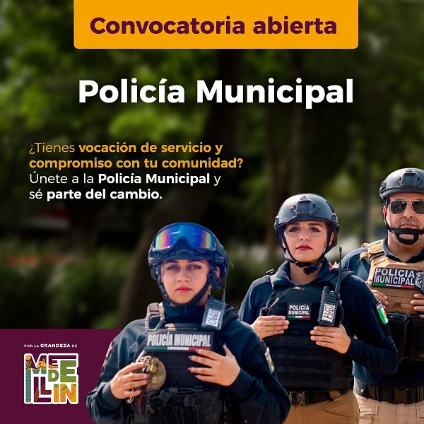 MEDELLÍN ABRE CONVOCATORIA PARA MUJERES Y HOMBRES CONFORMAR LA POLICÍA MUNICIPAL
